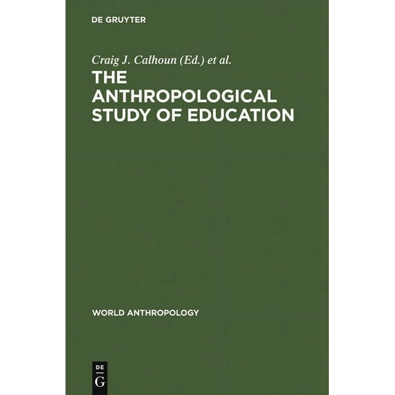 World Anthropology The Anthropological Study of Education, (Hardcover)