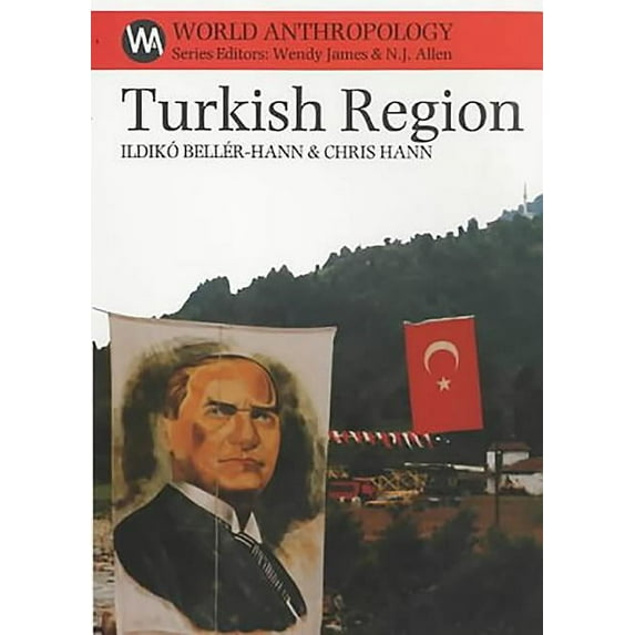 World Anthropology: Turkish Region : Culture and Civilization on the East Black Sea Coast (Hardcover)