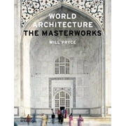 World Architecture The Masterworks, Hardcover