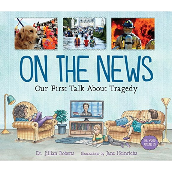 Pre-Owned On the News: Our First Talk about Tragedy (Hardcover) 1459817842 9781459817845