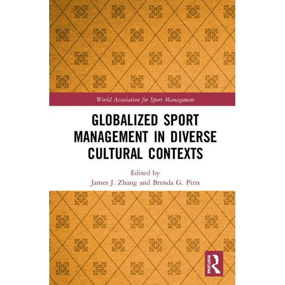 World Association for Sport Management Globalized Sport Management in Diverse Cultural Contexts, (Hardcover)