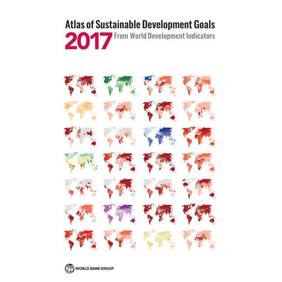 World Bank Atlas Atlas of Sustainable Development Goals 2017: From World Development Indicators, (Paperback)