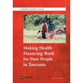 thumbnail image 1 of World Bank Studies Making Health Financing Work for Poor People in Tanzania, (Paperback), 1 of 1