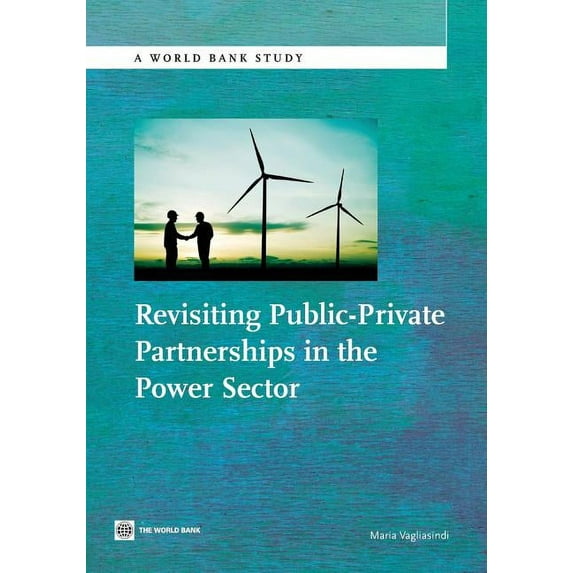 World Bank Studies Revisiting Public-Private Partnerships in the Power Sector, (Paperback)