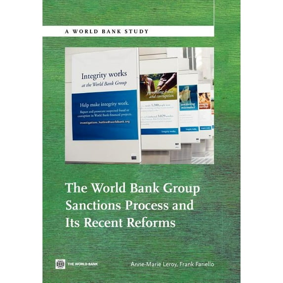 World Bank Studies The World Bank Group Sanctions Process and Its Recent Reforms, (Paperback)