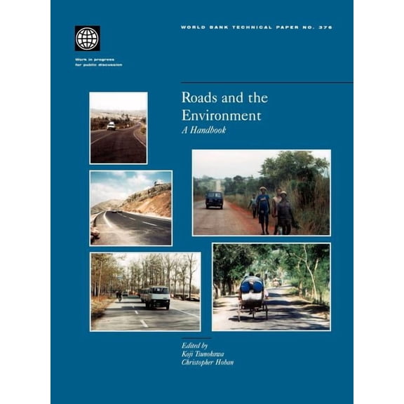 World Bank Technical Papers Roads and the Environment: A Handbook, Book 376, (Paperback)