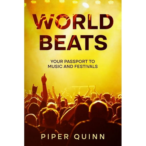 World Beats: Your Passport to Music and Festivals, (Paperback)