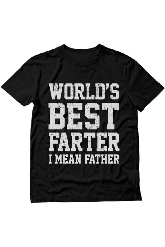World Best Farter I Mean Father Shirt S For Dad T-Shirt For Men All Size S-5XL
