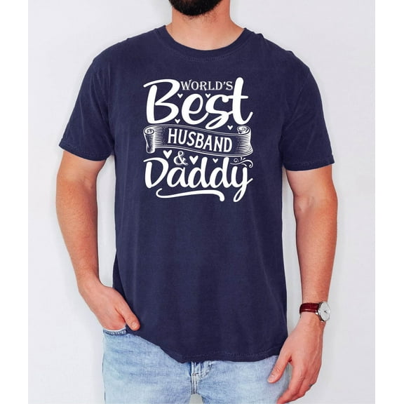 World Best Husband Daddy Tee Fathers Day Shirt Husband Shirt Dad Shirt Daddy Shirt Best Dad Shirt Gift For Dad Dad Gift Tshirt For Dad