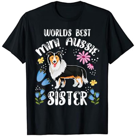 World Best Mini Aussie Sister Australian Shepherd Family T-Shirt
