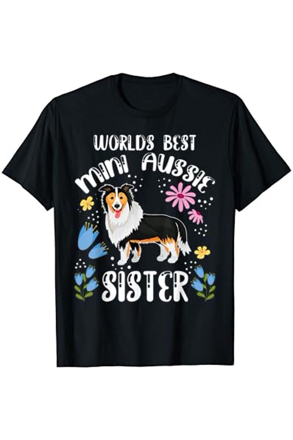World Best Mini Aussie Sister Australian Shepherd Family T-Shirt