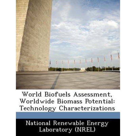 World Biofuels Assessment, Worldwide Biomass Potential : Technology Characterizations