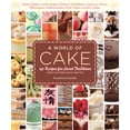 thumbnail image 1 of A World of Cake : 150 Recipes for Sweet Traditions from Cultures Near and Far; Honey cakes to flat cakes, fritters to chiffons, tartes to tortes, meringues to mooncakes, fruit cakes to spice cakes (Paperback), 1 of 1