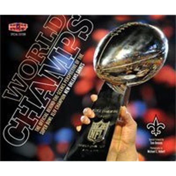Pre-Owned World Champs: The Official Behind the Scenes Perspective of the Super Bowl XLIV Champion New Orleans Saints (Paperback) 9780615384177