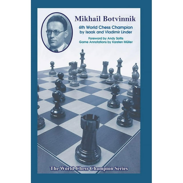 World Chess Champions: Mikhail Botvinnik : Sixth World Chess Champion (Series #6) (Paperback)