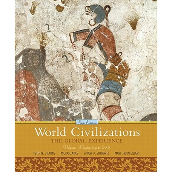 Pre-Owned World Civilizations: The Global Experience, Volume 1 (6th Edition) (Paperback) 0205659586 9780205659586