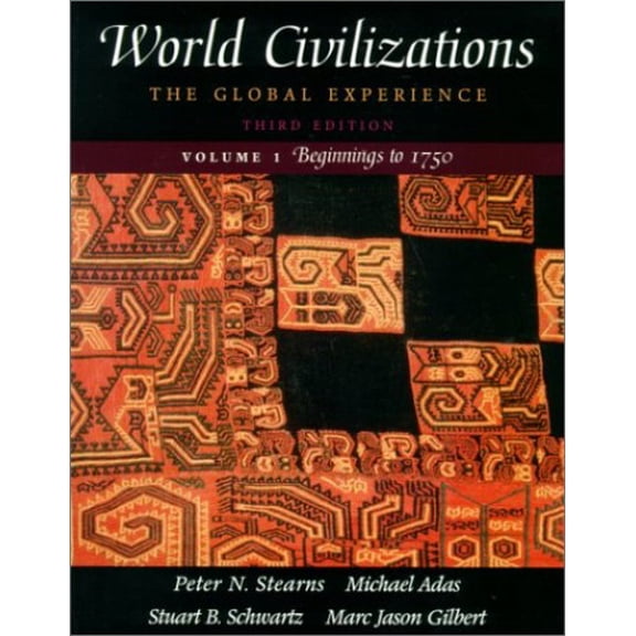 Pre-Owned World Civilizations: The Global Experience, Vol. 1 - Beginnings to 1750, Third Edition