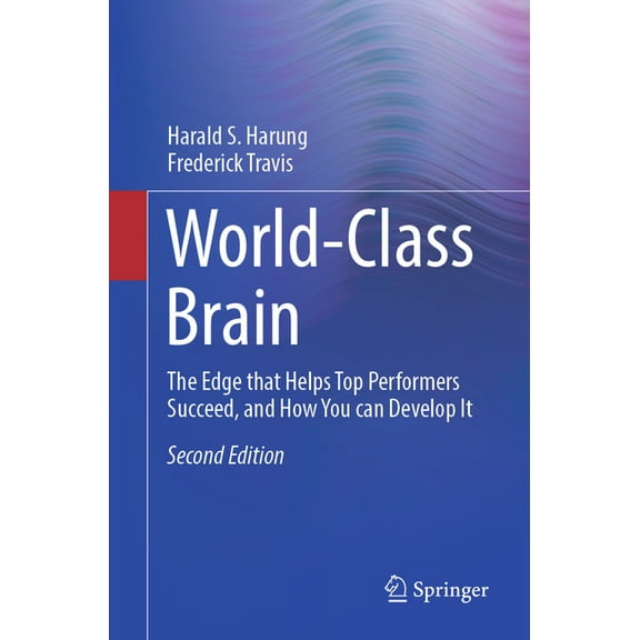 World-Class Brain: The Edge That Helps Top Performers Succeed, and How You Can Develop It, (Paperback)