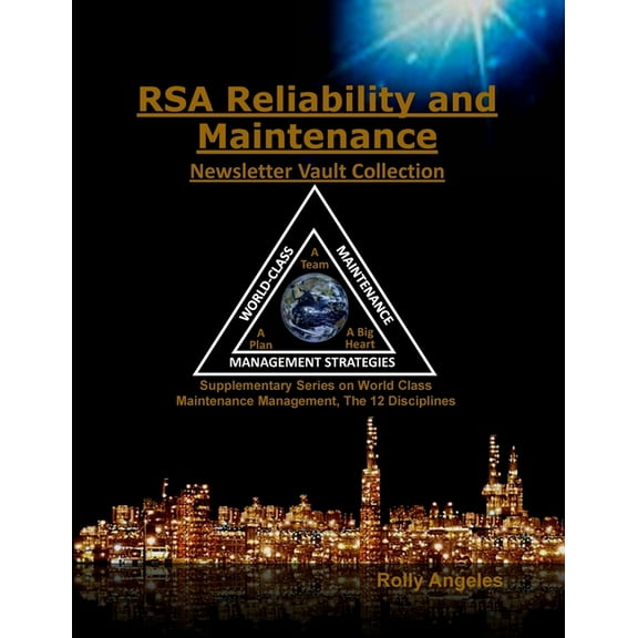 World Class Maintenance Management RSA Reliability and Maintenance Newsletter Vault Collection: Supplementary Series on World Class Maintenance Management , Book 8, (Paperback)