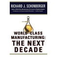 thumbnail image 1 of World Class Manufacturing: The Next Decade: Building Power, Strength, and Value, (Paperback), 1 of 1