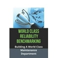 thumbnail image 1 of World Class Reliability Benchmarking : Building A World Class Maintenance Department: Pm Completion Rate (Paperback), 1 of 1