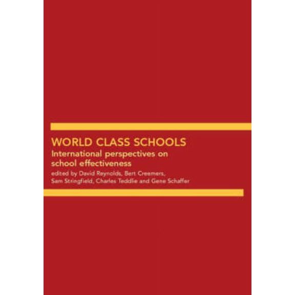 World Class Schools: International Perspectives on School Effectiveness, (Paperback)