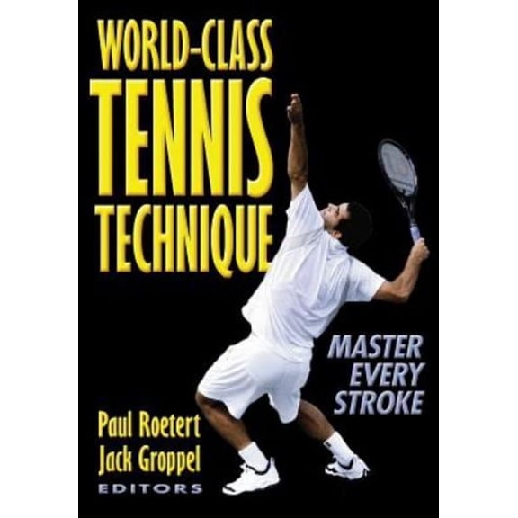 Pre-Owned World-Class Tennis Technique : Master Every Stroke (Paperback) 9780736037471
