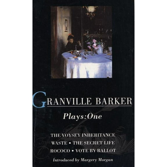 World Classics Granville Barker Plays: 1: Voysey Inheritance; Waste; The Secret Life; Rococo; Vote by Ballot, (Paperback)