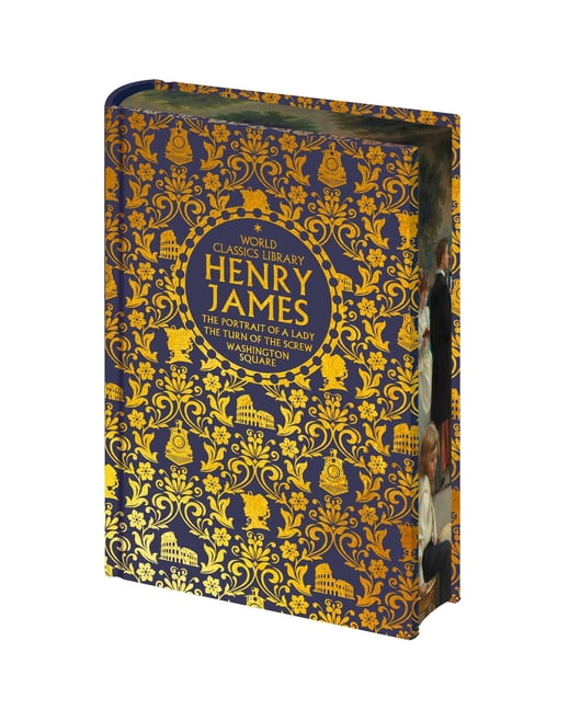 World Classics Library World Classics Library: Henry James: The Portrait of a Lady, the Turn of the Screw, Washington Square, (Hardcover)