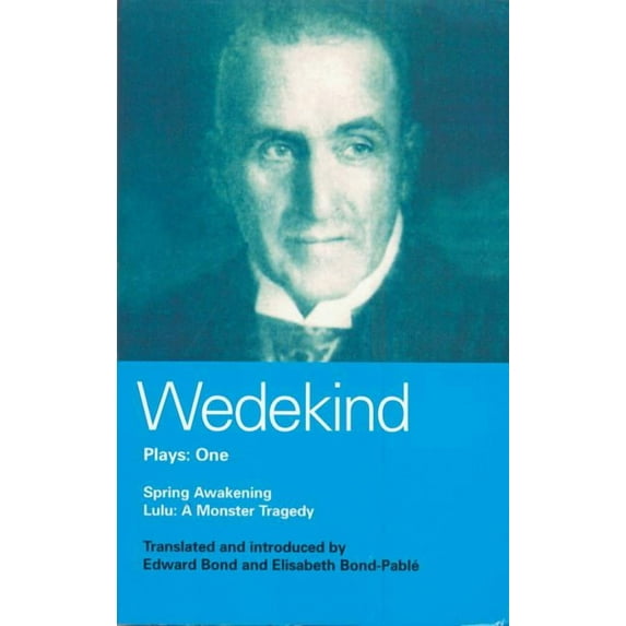 World Classics Wedekind Plays 1: Spring Awakening: A Children's Tragedy, Lulu: A Monster Tragedy, (Paperback)