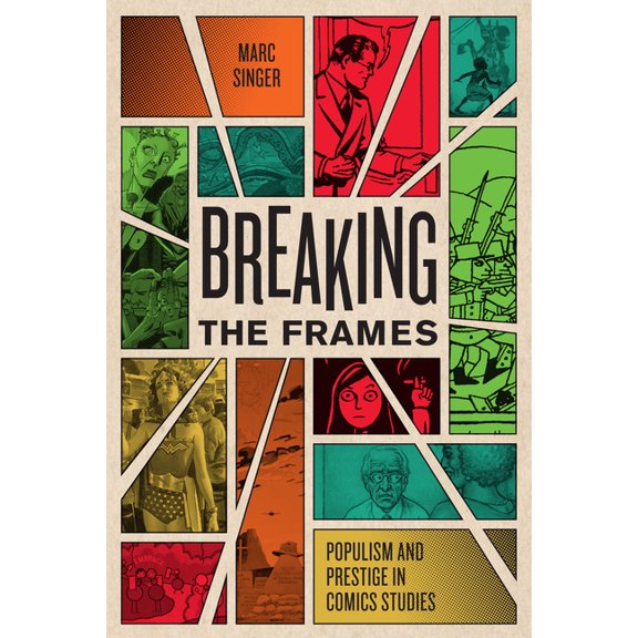 World Comics and Graphic Nonfiction Series: Breaking the Frames : Populism and Prestige in Comics Studies (Paperback)