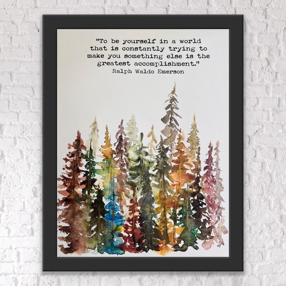 To Be Yourself In A World That Is Constantly Trying To Make You Into Something Else Is The Greatest Accomplishment Ralph Emerson Quote Tree Poster, Poster Only