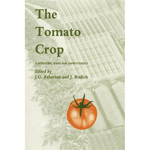World Crop The Tomato Crop: A Scientific Basis for Improvement, (Paperback)