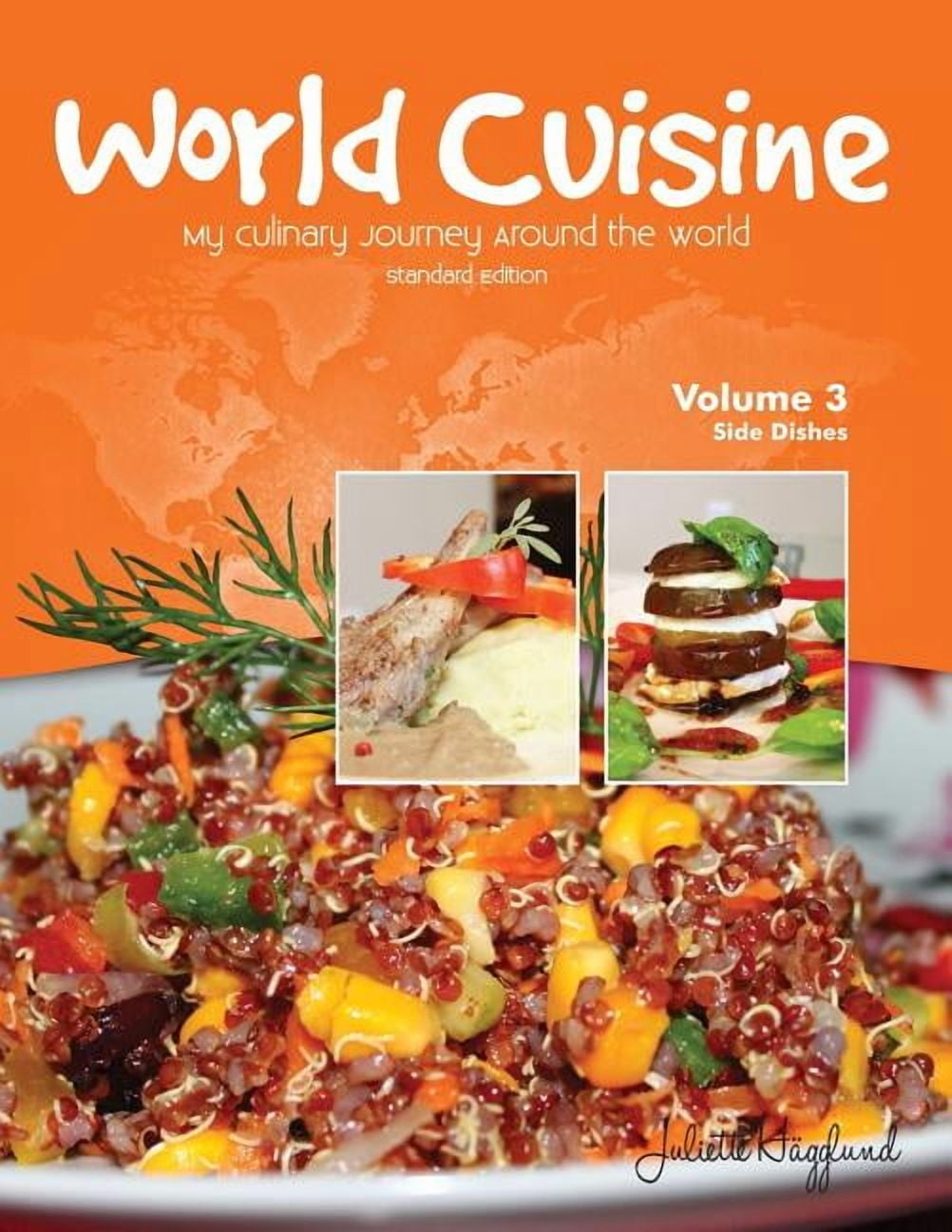 World Cuisine Volume 3: World Cuisine - My Culinary Journey Around the World Volume 3: Side Dishes (Paperback)