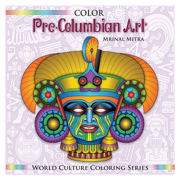 World Culture Coloring: Color Pre-Columbian Art (Paperback)
