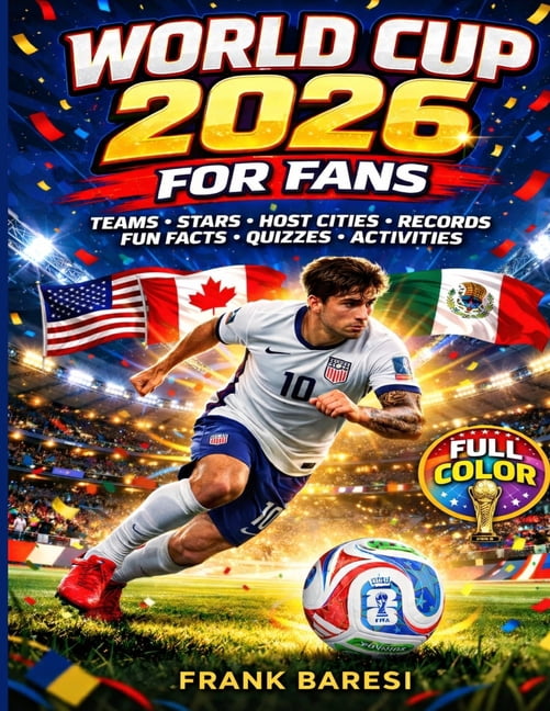 World Cup 2026 for Fans: Teams - Stars - Host Cities - Records - Fun Facts - Quizzes - Activities, (Paperback)