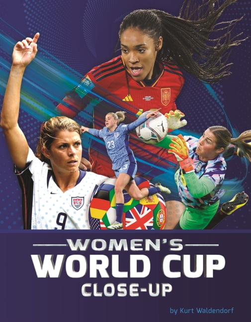 World Cup Soccer Women's World Cup Close-Up, (Hardcover)