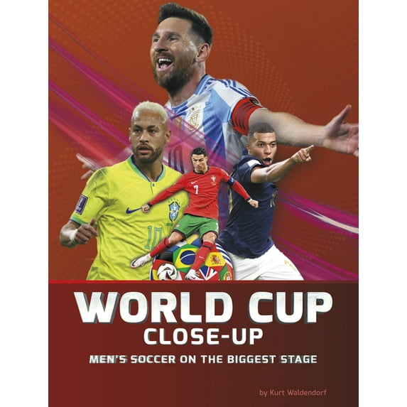 World Cup Soccer World Cup Close-Up: Men's Soccer on the Biggest Stage, (Hardcover)
