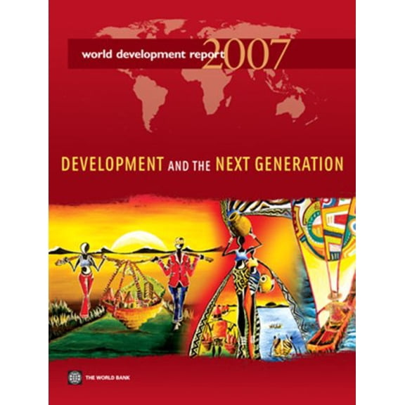 Pre-Owned World Development Report 2007 : Development and the Next Generation 9780821365496 Used