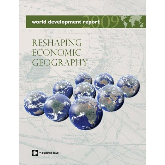 Pre-Owned World Development Report: World Development Report 2009 : Reshaping Economic Geography (Paperback)
