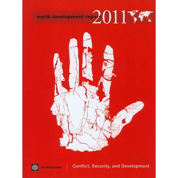 World Development Report: World Development Report 2011 : Conflict, Security, and Development (Paperback)