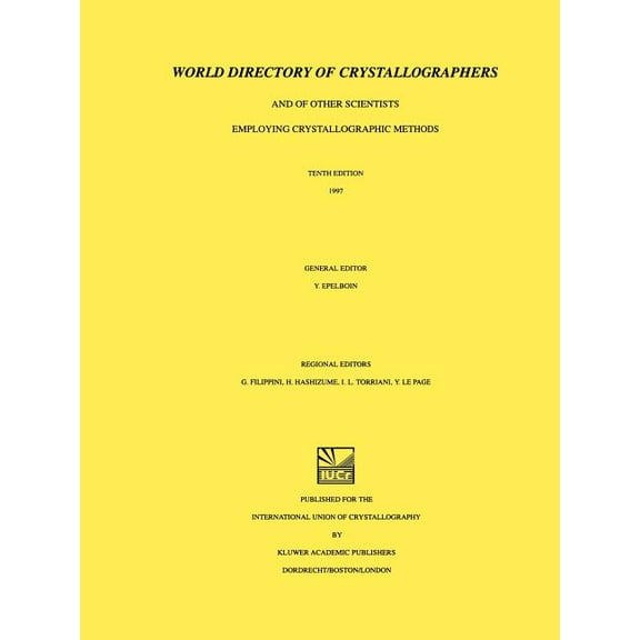 World Directory of Crystallographers: And of Other Scientists Employing Crystallographic Methods, (Paperback)