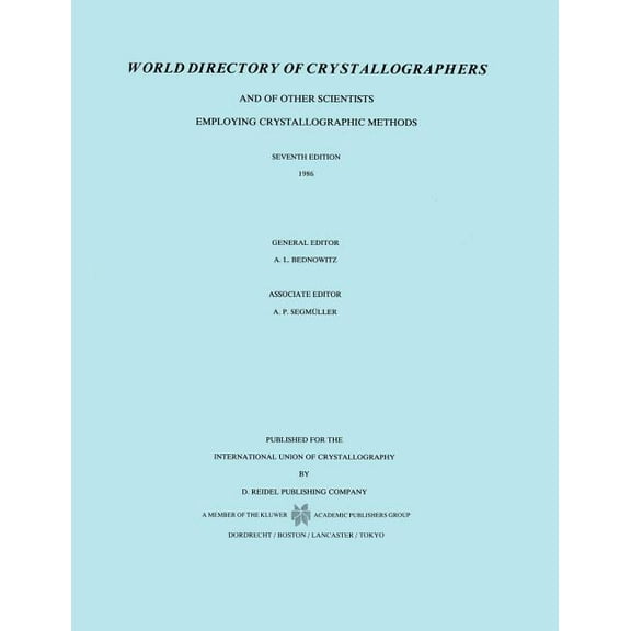World Directory of Crystallographers: And of Other Scientists Employing Crystallographic Methods, (Paperback)