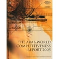 thumbnail image 1 of World Economic Forum Reports: The Arab World Competitiveness Report 2005 (Paperback), 1 of 1