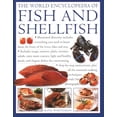 thumbnail image 1 of The World Encyclopedia of Fish & Shellfish : Illustrated Directory Contains Everything You Need To Know About The Fruits Of The Rivers, Lakes And Seas;  Includes Soups, Starters, Pates, Terrines, Salads, Tasty Main Courses, Light And Healthy Meals, And Elegant Dishes For Entertaining; Step-By-Step C (Hardcover), 1 of 1