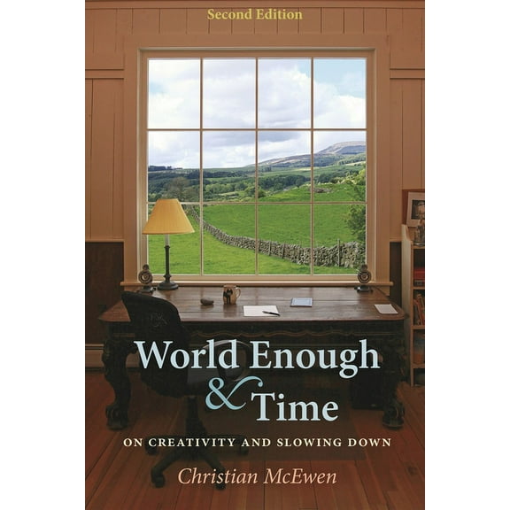 World Enough & Time: On Creativity and Slowing Down, (Paperback)
