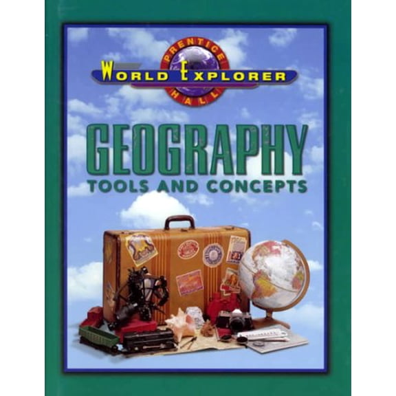 Pre-Owned World Explorer: Geography Tools and Concepts (Hardcover) 013050226X 9780130502261
