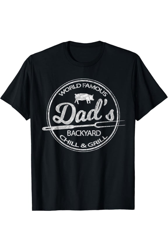 World Famous Dad's Backyard Grill & Chill BBQ Mens T-Shirt