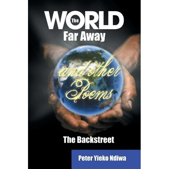 The World Far Away and Other Poems: The Backstreet, (Paperback)