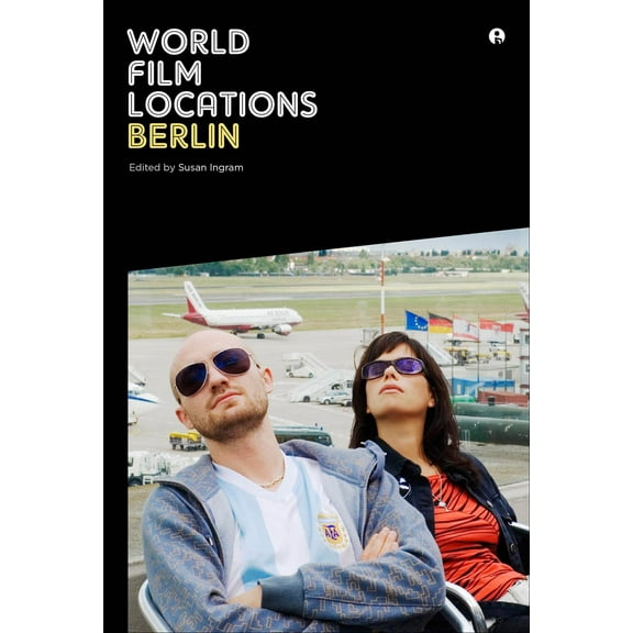 World Film Locations: World Film Locations: Berlin (Paperback)